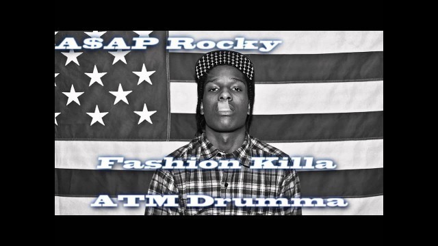 'ATM Drumma -  ASAP Rocky - Fashion Killa Remix'