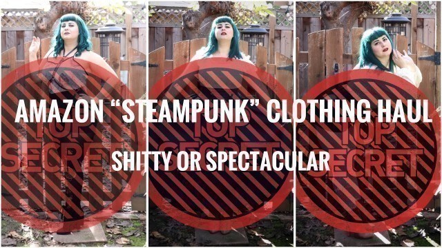 'Amazon \"STEAMPUNK\" clothing haul'