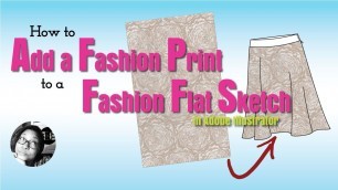 'How to add a Fashion Print to a Fashion Design Flat Sketch in Illustrator'