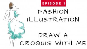 'Ep #1 - Fashion Illustration For Beginners - Draw a Croquis with Me'