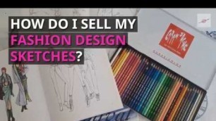 'How to sell your fashion design sketches'