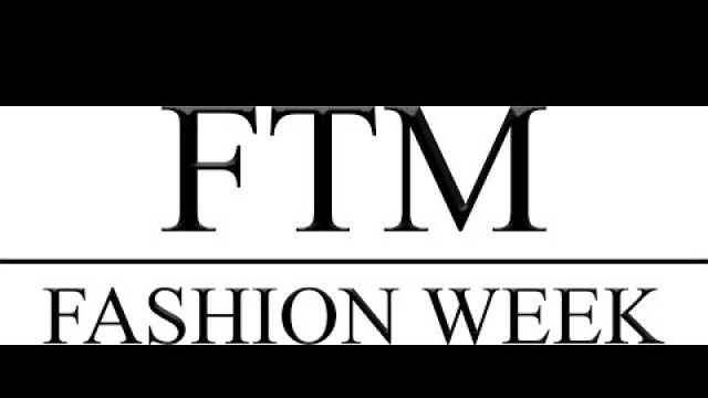 'FTM Fashion Week'