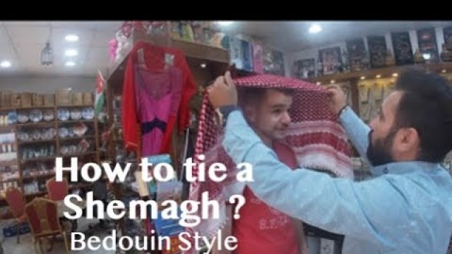 'How to tie a Jordan Shemagh ? Bedouin style'