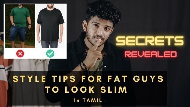 '5 Style Tips For Fat Guys To Look Slim *SECRETS REVEALED*| Tamil | Men\'s Fashion | Style With Priyan'