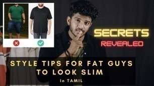 '5 Style Tips For Fat Guys To Look Slim *SECRETS REVEALED*| Tamil | Men\'s Fashion | Style With Priyan'