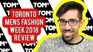 'Toronto mens fashion week review #monthof1sts | Ali\'s rants #40'