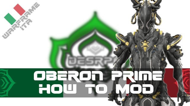 'Warframe ITA | OBERON PRIME guida alle abilità, build e Fashionframe.'