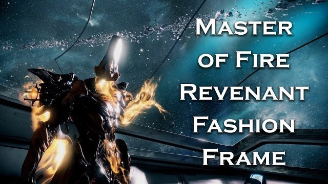 'Warframe: Master of Fire Revenant (Fashion Frame)'