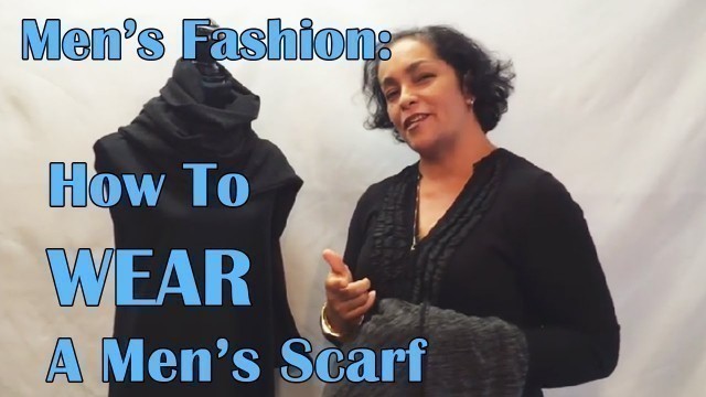 'How To Wear A Men\'s Scarf || Nancy\'s Fancy Scarves'