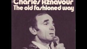 'Charles Aznavour - The Old Fashioned Way'