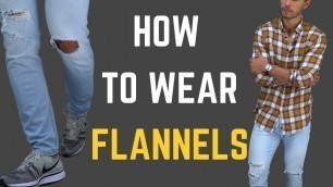 'How to Wear Flannels 5 Ways'