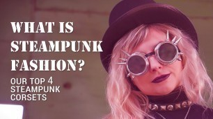 'What is Steampunk Fashion? Our Top 4 Steampunk Overbust Corsets | Atomic Jane Clothing'