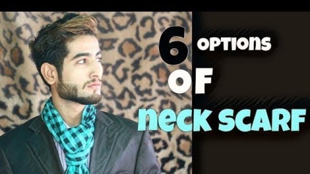 'How to Tie & Style Neck Scarf with | SHEMAGH | MUFFLER |SCARF 6 ways Neckwear Tutorial | Amaan Ullah'