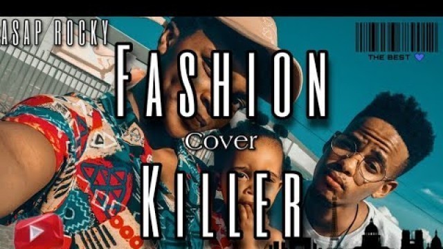 'Paris and Fam ♥️ | Asap Rocky - Fashion killa cover.'