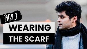 'How to Wear the Scarf  (Part 2) | Men\'s Fashion (2020)'