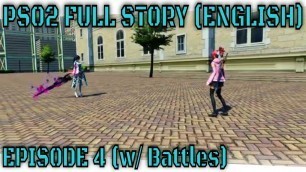 'PSO2 Episode 4 Full Story (SD, English, w/ Timeskips, w/ Fast Battles) Part 1 of 2'