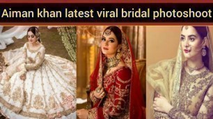 'Aiman Khan latest bridal photo shoot gone viral | pak fashion collection #shorts #aimankhan'