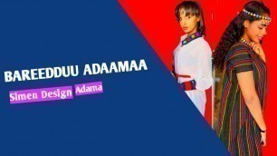 'BAREEDDUU ADAAMAA_Dorgommii Miidhaginaa Ethiopian Modelling'