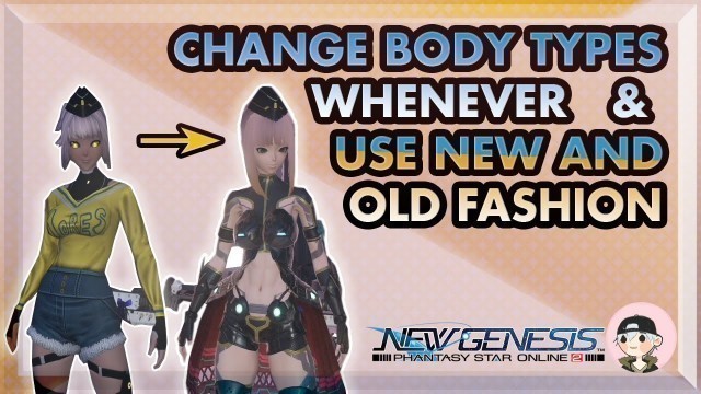 'PSO2 NGS Swap body types on the fly | Wear new and old fashion'