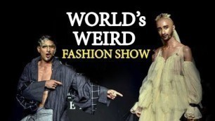 'दुनिया का सबसे अजीब फैशन शो | World\'s Weird Fashion Show Ever'