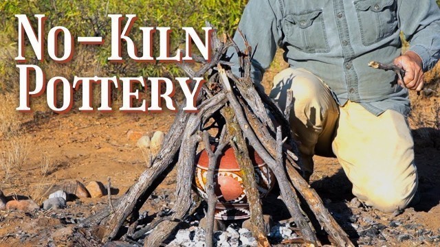 'Firing Pottery Without a Kiln (the old fashioned way)'