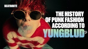 'The History Of Punk Fashion According To Yungblud'