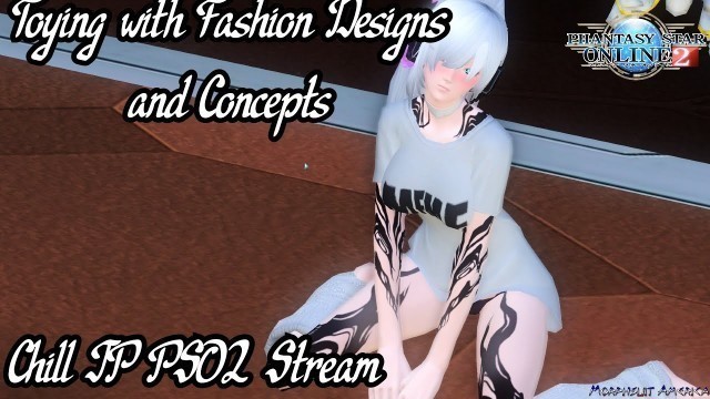 '[Jp]PSO2 - Fashion Designs, Concepts, and Chill'