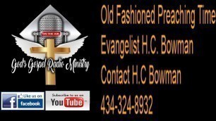 'Old Fashioned Preaching Time With Evangelist H.C. Bowman 12-06-2020'