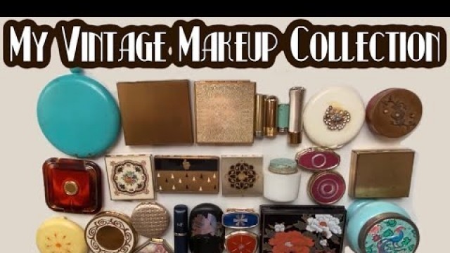 'Tour of My Vintage Makeup Collection'