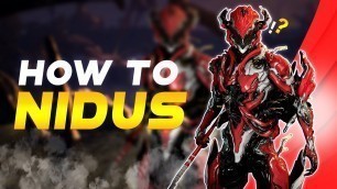 'Warframe | How To Nidus'