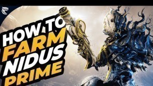 'WARFRAME: HOW TO FARM NIDUS PRIME!'