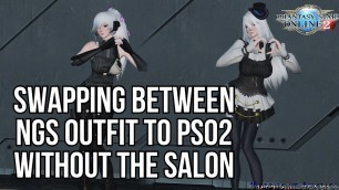 'PSO2 - Swapping between NGS Outfit to PSO2 Outfit without the Salon [Outdated]'