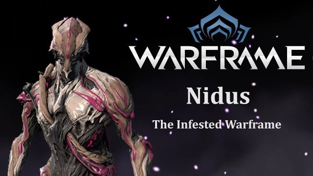 'Warframe - Nidus, The Infested Frame'