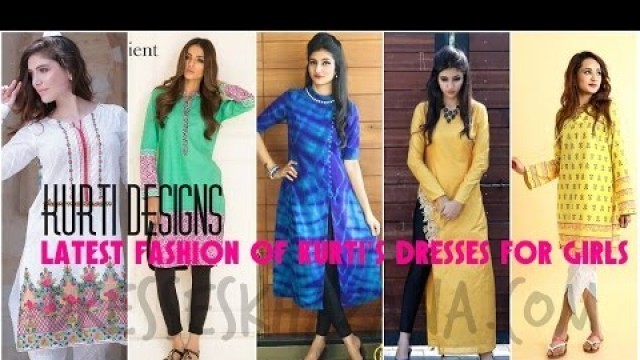 'Kurti Designs 2017 – Latest Fashion of Kurti’s Dresses for Indo-Pak Girls'