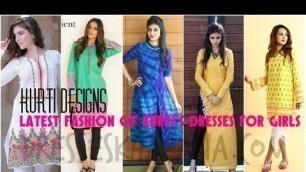 'Kurti Designs 2017 – Latest Fashion of Kurti’s Dresses for Indo-Pak Girls'