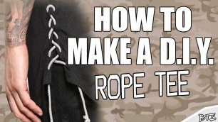 'How To Make A Rope Tee (Men\'s Street Fashion DIY Tutorial)'