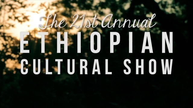 '21st Annual Ethiopian Cultural Show'