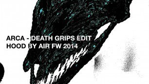 'ARCA - DEATH GRIPS EDIT'