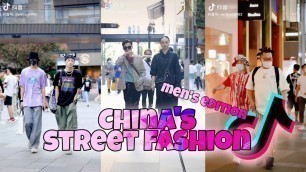 'Top China\'s Street Fashion MEN\'S edition compilation m1 TikTok Douyin China'