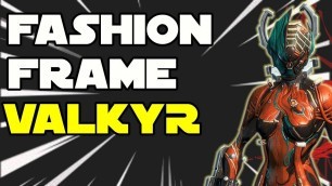 'Valkyr fashion frame (First Warframe Video!)'