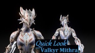 'Quick Look at Valkyr Mithra | Warframe'