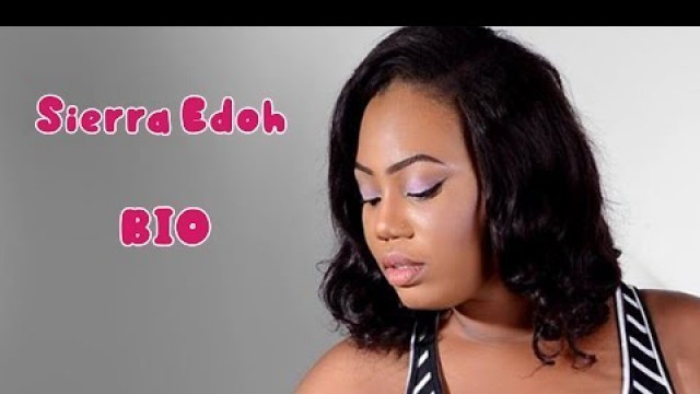 'TOP  MODEL:-   Sierra Edoh\'s BIO, CAREER, NETWORTH & MORE.bikini, beauty, super, hot, celebrity'