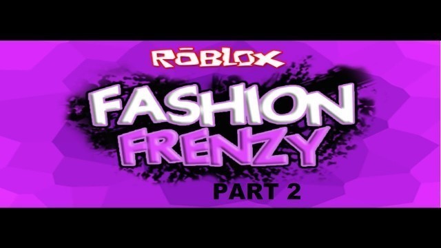 'Playing Fashion Frenzy [ROBLOX GAMEPLAY #4]'