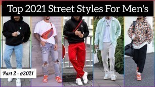 'Top Street Styles for Mens - Trend 2021 Fashion - Part 2 | ThatANASS'