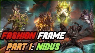 'FASHION FRAME SHOWCASE PART 1 : NIDUS | NIDUS FASHION FRAME | WARFRAME'