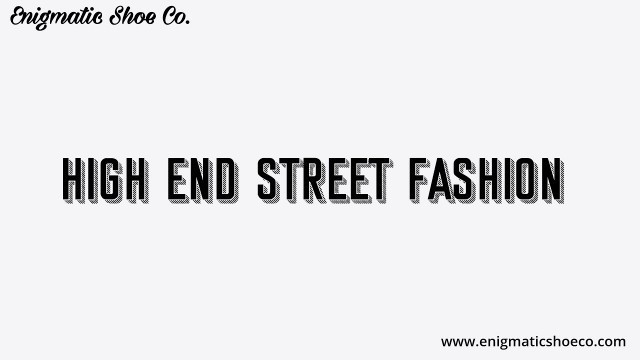 'Enigmatic Shoe Co | High End Street Fashion'