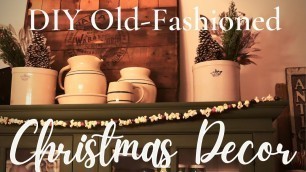 'DIY Old-Fashioned Christmas Decor to make with the Family | Vintage Christmas Decorations'