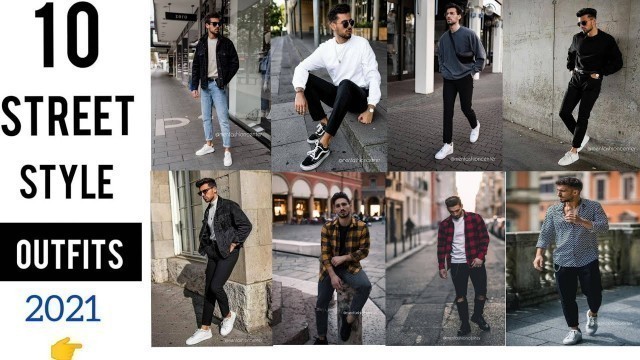 'Top 10 Street Style Outfits for Man 2021 | Men\'s Outfit | Fashion Outfits for Man 2021| Street style'