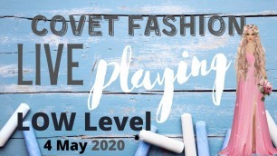 '[4, May] LOW level Live playing Covet Fashion'