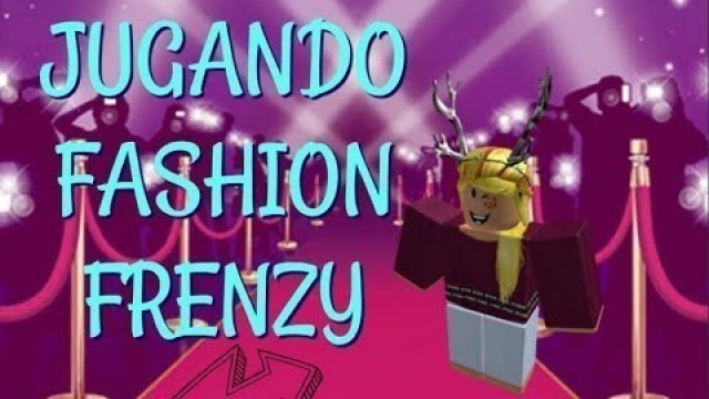 'Jugando Fashion Frenzy/ROBLOX'